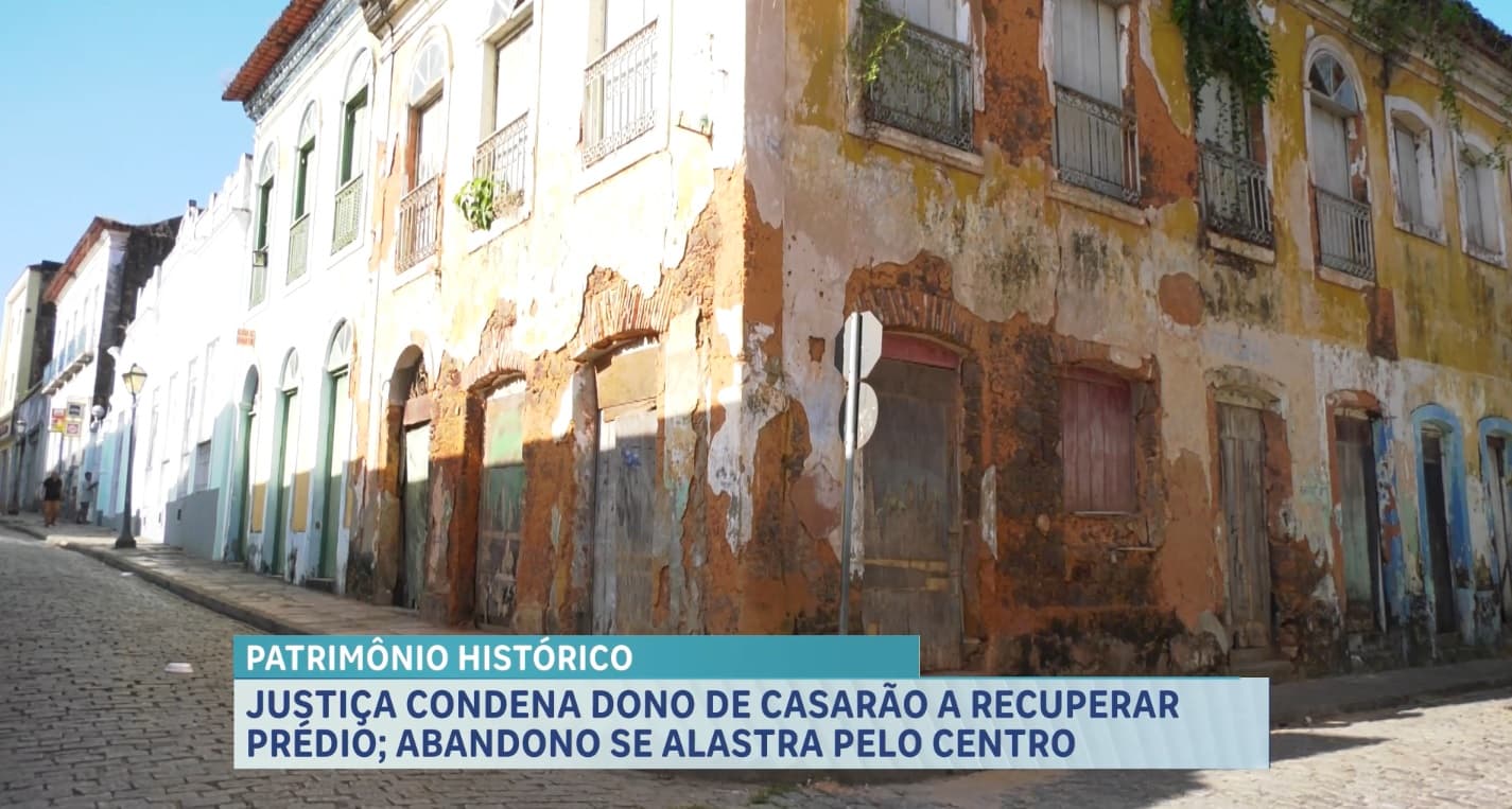 Justiça condena dono de casarão histórico a realizar obras de restauração no imóvel