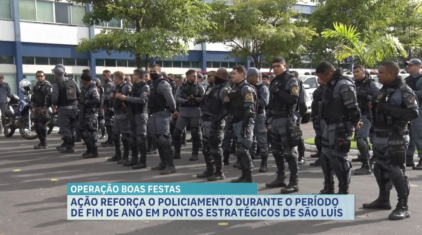Operação Boas Festas reforça policiamento no fim de ano em São Luís