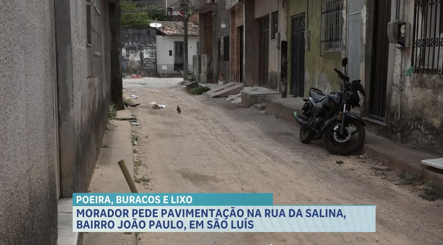 Falta de pavimentação causa problemas à moradores da Rua da Salina, em São Luís