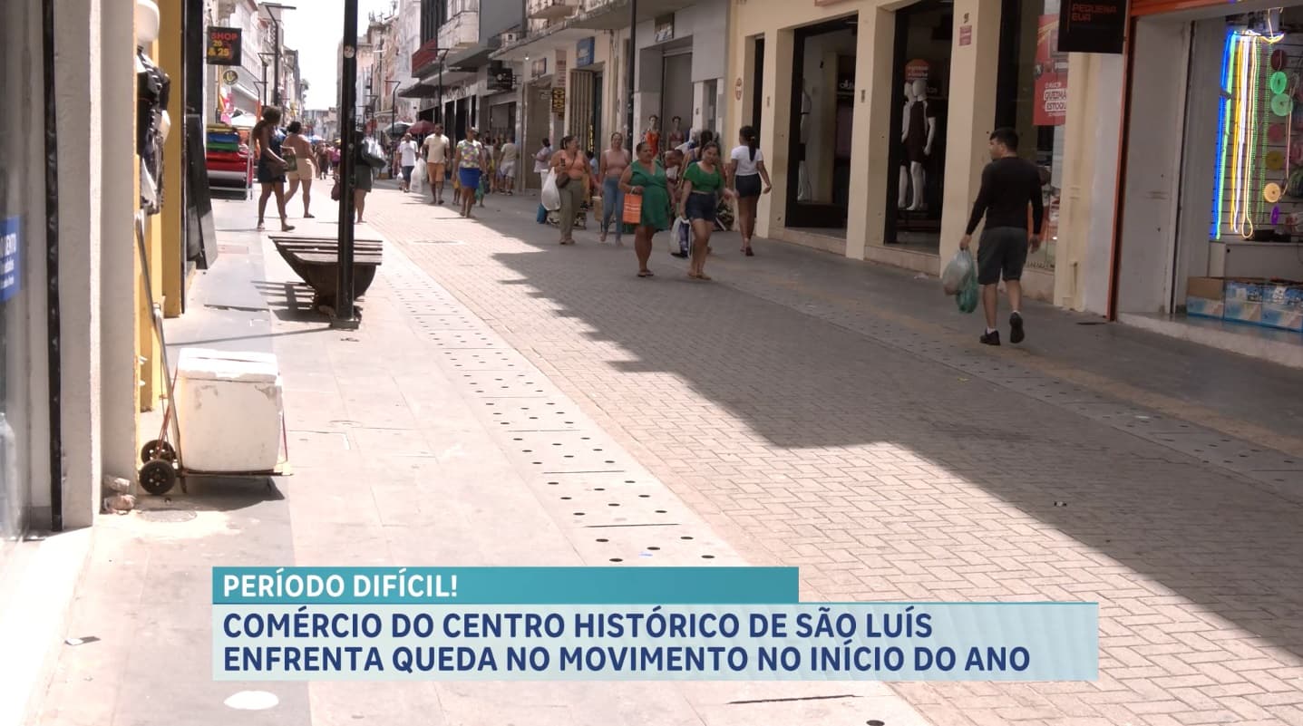 Comércio do Centro Histórico de São Luís registra queda no movimento no início do ano