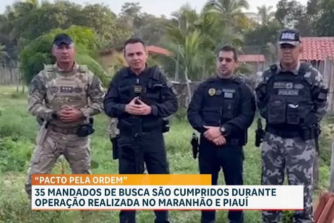 Operação combate ao crime organizado no interior do Maranhão e no Piauí