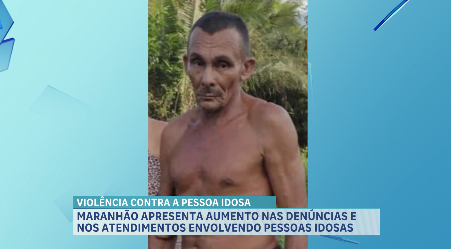 MA apresenta aumento nas denúncias e nos atendimentos envolvendo pessoas idosas