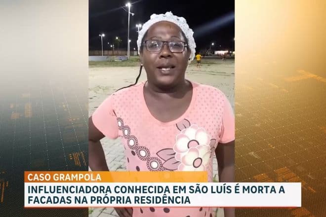 Influenciadora digital “Grampola” é morta a facadas em São Luís