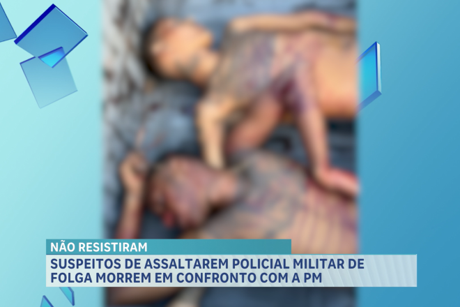 Dupla morre após entrar em confronto com a PM no bairro Paraíso