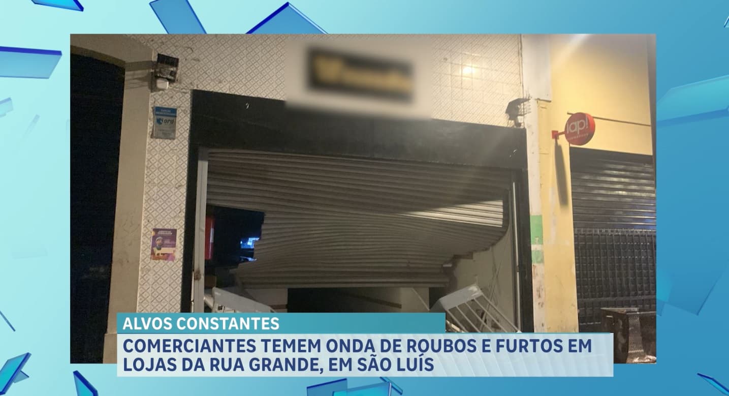 Comerciantes temem onda de arrombamentos e furtos em lojas da Rua Grande