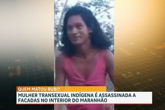 Suspeitos de matar mulher trans indígena são presos em Arame, no MA
