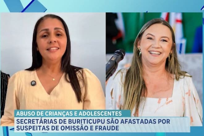 Justiça determina afastamento de secretárias por omissão e fraude em Buriticupu
