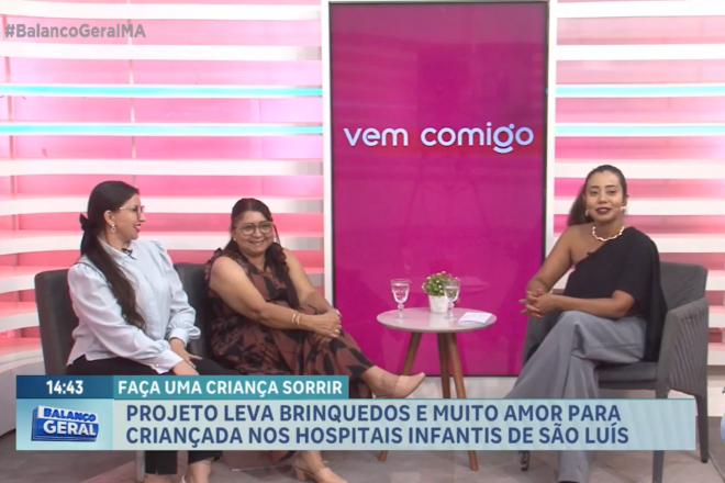 Vem Comigo: projeto "Faça Uma Criança Sorrir" leva alegria a hospitais de São Luís