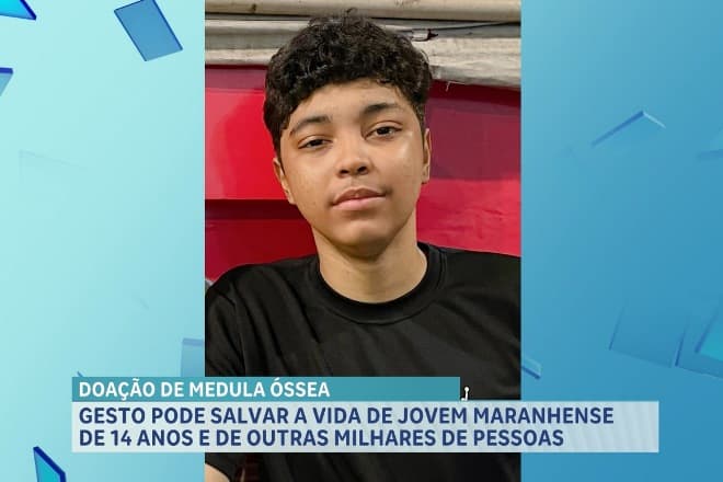Doação de medula óssea pode salvar a vida de adolescente com aplasia medular em São Luís