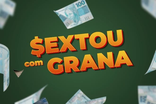 Sextou com Grana (09/05/2025)