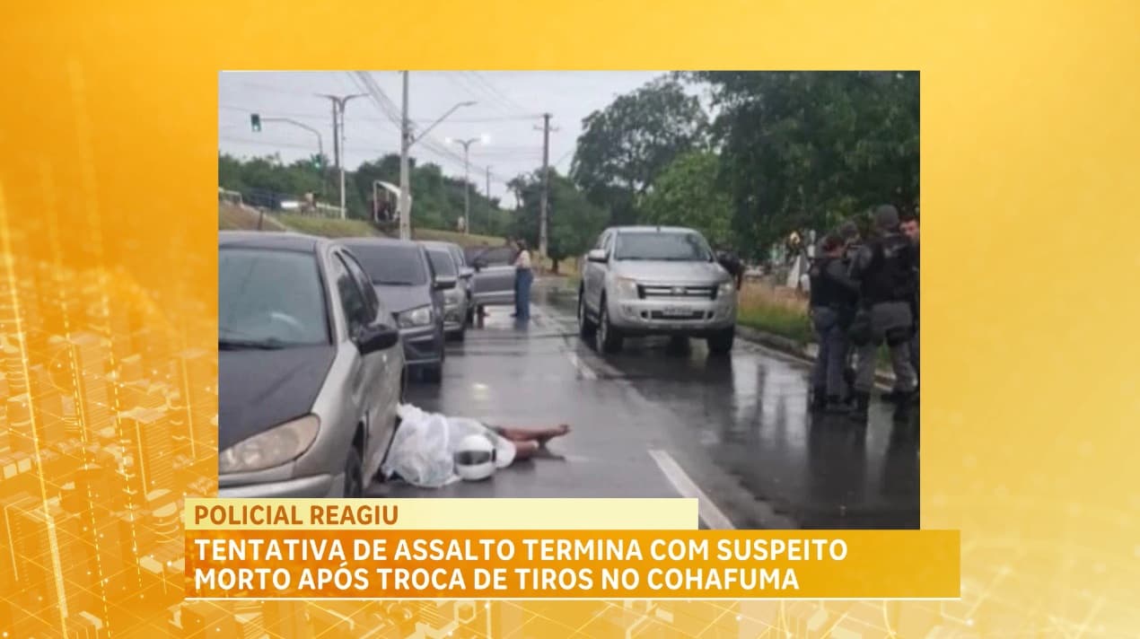 Tentativa de assalto termina com suspeito morto após troca de tiros no Cohafuma