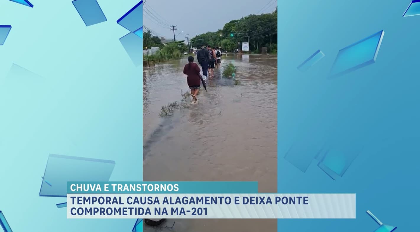 Chuva provoca alagamentos e compromete ponte na MA-201, em São Luís
