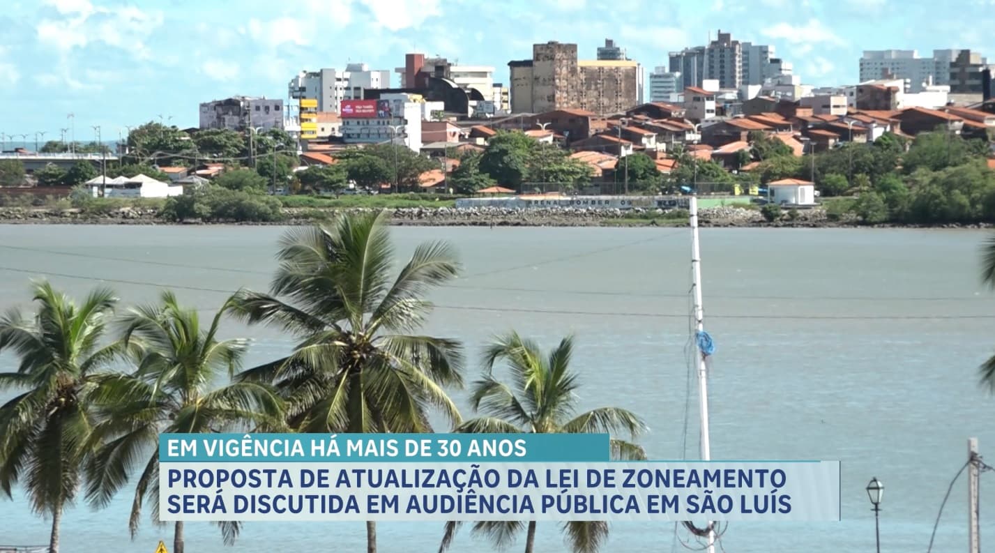 Atualização da Lei de Zoneamento será debatida em audiência pública em São Luís