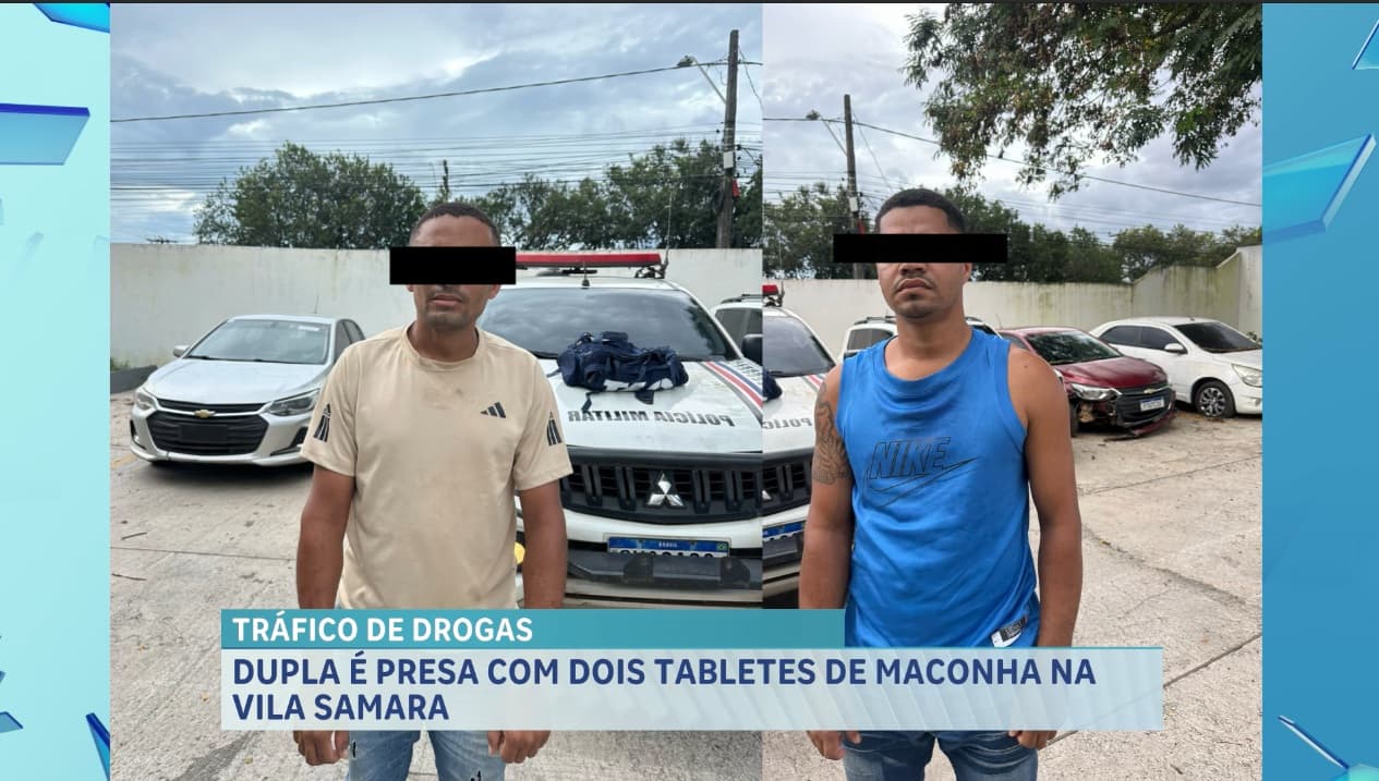 Dupla é detida com dois tabletes de substância ilícita na Vila Samara