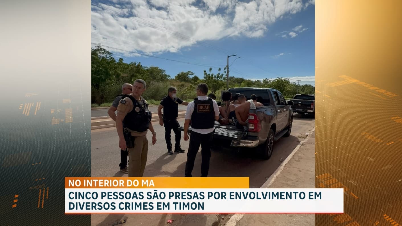 Operação em Timon prende cinco pessoas por diversos crimes no interior do MA