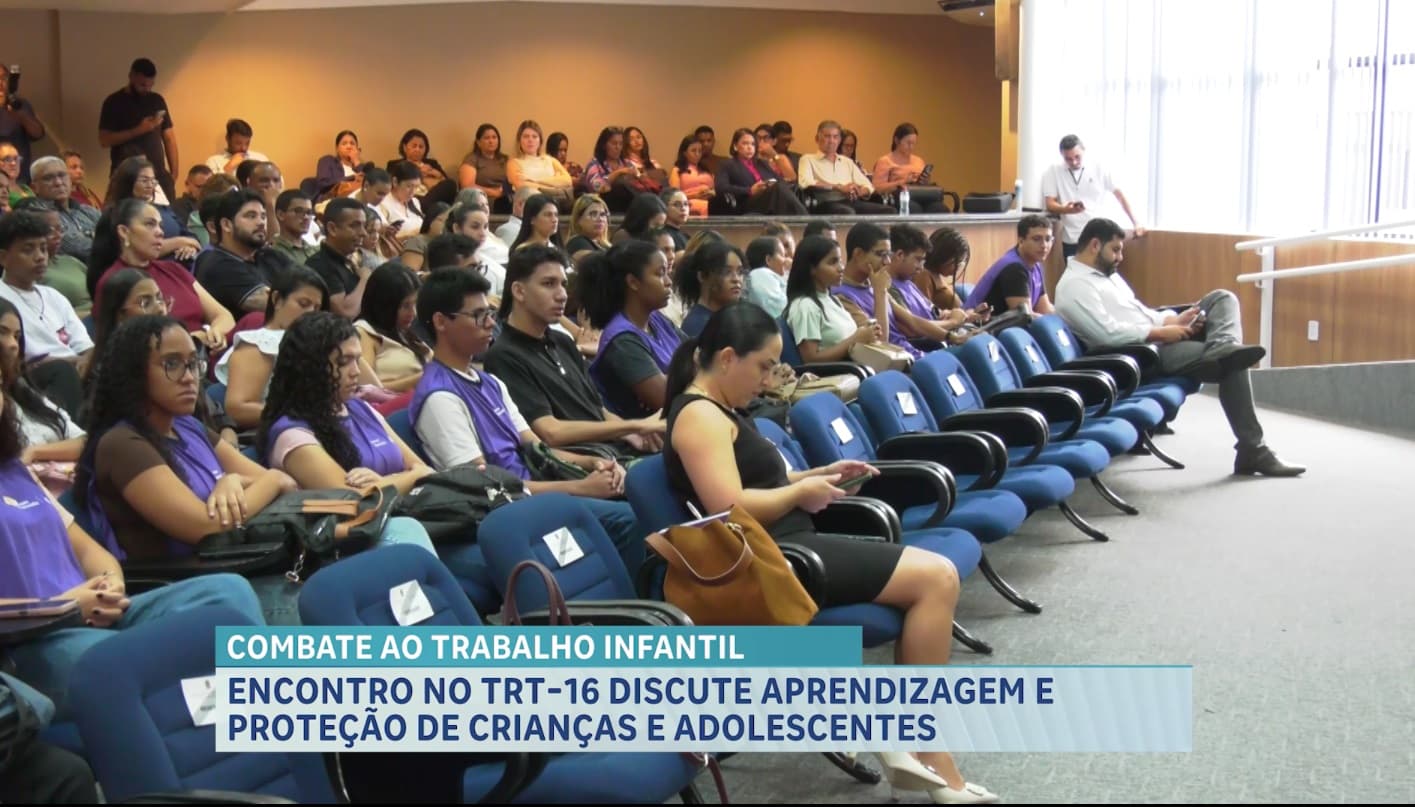 Encontro no TRT-16 discute combate ao trabalho infantil e fortalecimento da aprendizagem no Maranhão