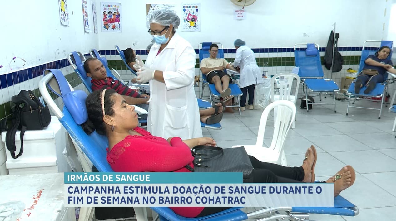 Campanha estimula doação de sangue durante o fim de semana no bairro Cohatrac