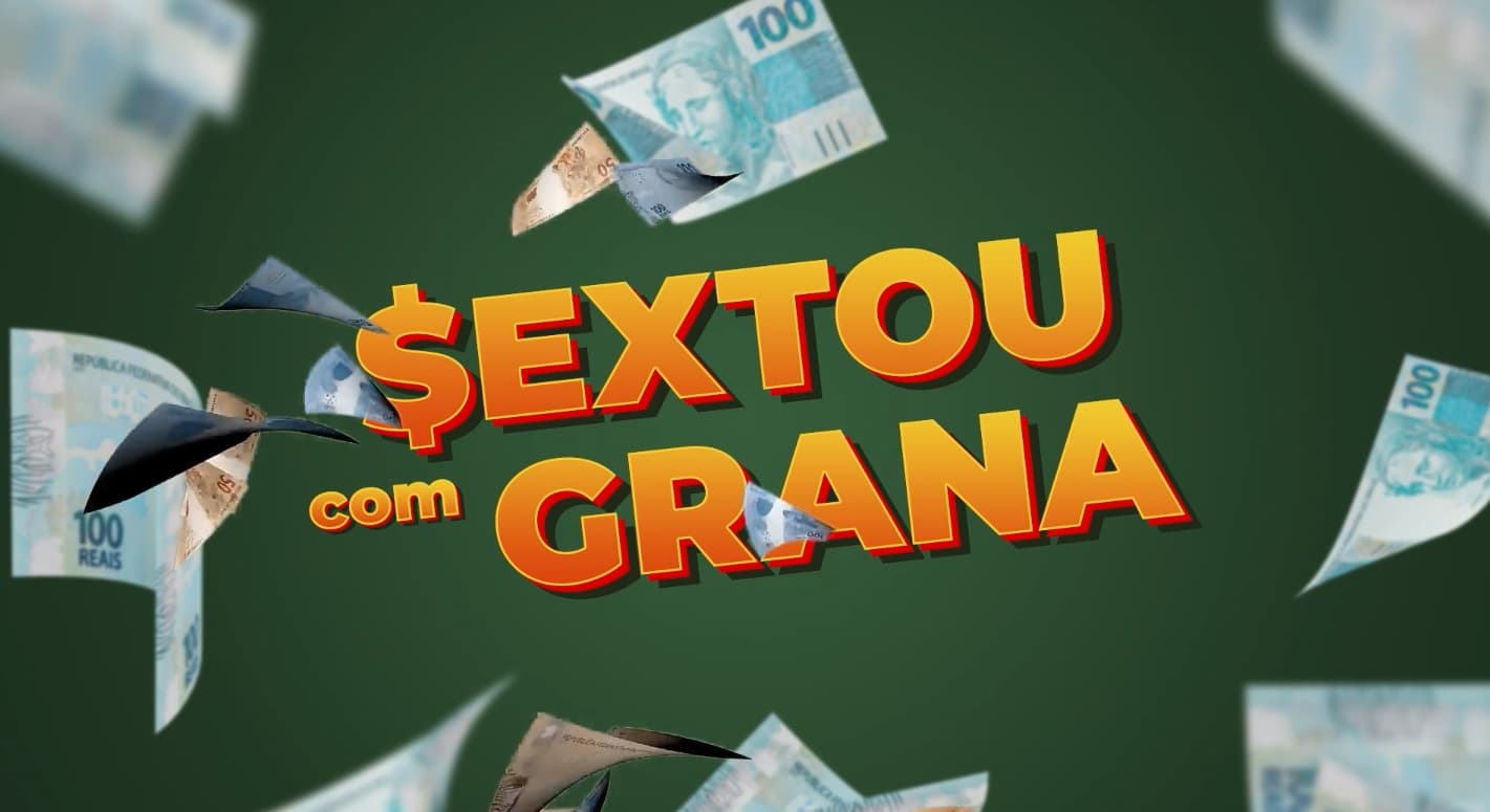 Sextou com grana (17/04/24).