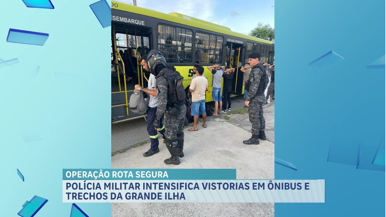 Polícia Militar intensifica vistorias em ônibus e trechos da Grande Ilha